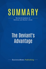 Summary: The Deviant's Advantage -  BusinessNews Publishing