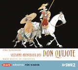 Seltsame Abenteuer des Don Quijote - J&uuml;rg Schubiger