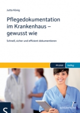 Pflegedokumentation im Krankenhaus - gewusst wie - Jutta K&ouml;nig