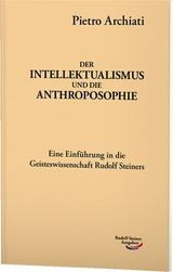 Der Intellektualismus und die Anthroposophie - Pietro Archiati