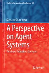 A Perspective on Agent Systems - Krzysztof Cetnarowicz