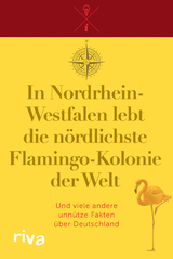 In Nordrhein-Westfalen lebt die n&ouml;rdlichste Flamingo-Kolonie der Welt -  riva Verlag