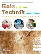 Holz erleben &ndash; Technik verstehen - 