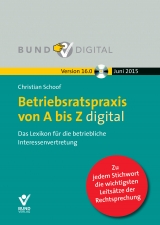 Betriebsratspraxis von A bis Z digital Vers. 16.0 Fortsetzungsbezug - Schoof, Christian