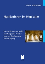 Mystikerinnen im Mittelalter - Beate Korntner
