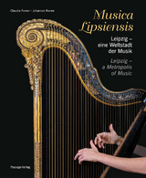 Musica Lipsiensis &ndash; Leipzig, eine Weltstadt der Musik - Claudia Forner, Johannes Forner
