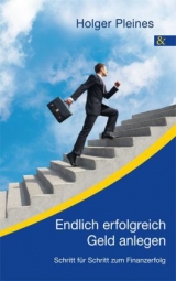 Endlich erfolgreich Geld anlegen - Holger Pleines