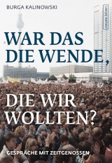 War das die Wende, die wir wollten? - Burga Kalinowski