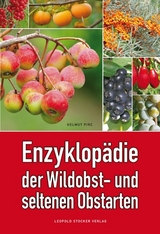 Enzyklop&auml;die der Wildobst- und seltenen Obstarten - Dr. Helmut Pirc