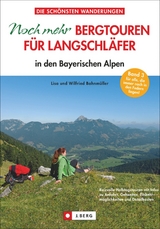 Noch mehr Bergtouren f&uuml;r Langschl&auml;fer - Wilfried und Lisa Bahnm&uuml;ller