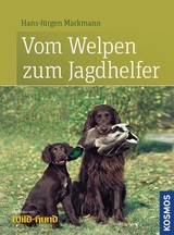 Vom Welpen zum Jagdhelfer - Hans-Jürgen Markmann