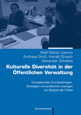 Kulturelle Diversit&auml;t in der &Ouml;ffentlichen Verwaltung - Wolf Rainer Leenen, Andreas Gro&szlig;, Harald Grosch, Alexander Scheitza
