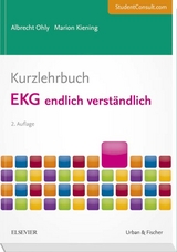 Kurzlehrbuch EKG endlich verständlich - Ohly, Albrecht; Kiening, Marion