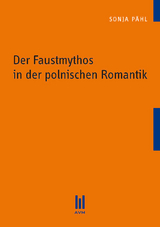 Der Faustmythos in der polnischen Romantik - Sonja P&auml;hl