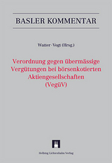 Kommentar zur Verordnung gegen &uuml;berm&auml;ssige Verg&uuml;tungen bei b&ouml;rsenkotierten Aktiengesellschaften (Veg&uuml;V) - Alexander Blaeser, Andreas Bohrer, Andreas Donatsch, Lukas Glanzmann, Urs K&auml;gi, Stefan Knobloch, Karim Maizar, Alexander Nikitine, Ines P&ouml;schel, Sara Stoffel, Hans-Ueli Vogt, Rolf Watter
