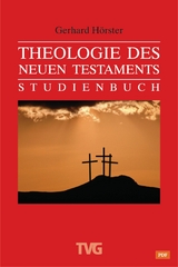Theologie des Neuen Testament - Gerhard H&ouml;rster