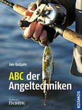 ABC der Angeltechniken - Jan Gutjahr