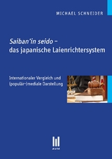 Saiban&rsquo;in seido &ndash; das japanische Laienrichtersystem - Michael Schneider