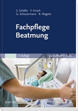 Fachpflege Beatmung - Schäfer, Sigrid; Kirsch, Frank; Scheuermann, Gottfried; Wagner, Rainer