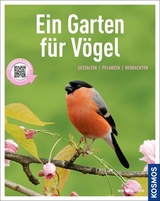 Ein Garten f&uuml;r V&ouml;gel (Mein Garten) - Ulrich Schmid