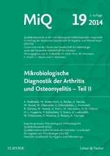 MIQ 19: Mikrobiologische Diagnostik der Arthritis und Osteomyelitis - S&ouml;ren G. Gatermann, Lorenz Leitritz, Kurt G. Naber, Rainer Podschun, Heidrun Schmidt, Urban Sester, Eberhard Straube