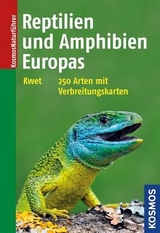 Reptilien und Amphibien Europas - Kwet, Axel