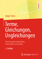 Terme, Gleichungen, Ungleichungen - Tietze, Jürgen