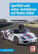 Sportlich und sicher Autofahren mit Walter R&ouml;hrl - Frank Lewerenz