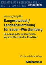 Baugesetzbuch/Landesbauordnung f&uuml;r Baden-W&uuml;rttemberg - Volker Hornung, Klaus Imig, Martin Rist