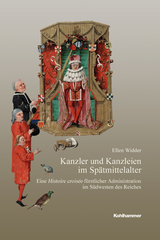 Kanzler und Kanzleien im Sp&auml;tmittelalter - Ellen Widder