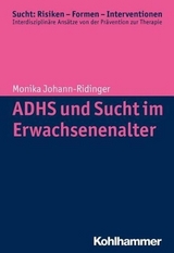 ADHS und Sucht im Erwachsenenalter - Monika Ridinger