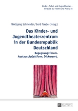 Das Kinder- und Jugendtheaterzentrum in der Bundesrepublik Deutschland - 