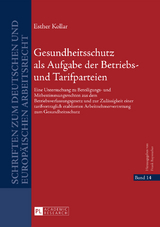 Gesundheitsschutz als Aufgabe der Betriebs- und Tarifparteien - Esther Kollar