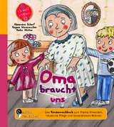Oma braucht uns - Das Kindersachbuch zum Thema Altwerden, h&auml;usliche Pflege und Generationen-Wohnen - Alexandra Scherf, Regina Masaracchia, Heike Wolter