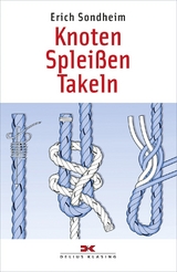 Knoten - Splei&szlig;en - Takeln - Erich Sondheim