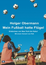 Mein Fu&szlig;ball hatte Fl&uuml;gel - Holger Obermann