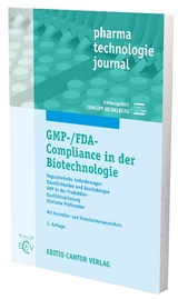 GMP-/FDA-Compliance in der Biotechnologie - E.-G. Graf, F. Klar, W. List, H.-C. Mahler, C. Martin, D. M&uuml;ller, J. M&uuml;ller, A. Nuhn, T. Sauer, K.-H. Schneider