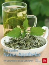 Die sanfte Natur-Apotheke - Rita Pilaske