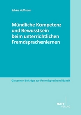 M&uuml;ndliche Kompetenz und Bewusstsein beim unterrichtlichen Fremdsprachenlernen - Sabine Hoffmann