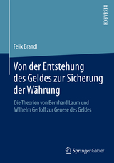 Von der Entstehung des Geldes zur Sicherung der W&auml;hrung - Felix Brandl