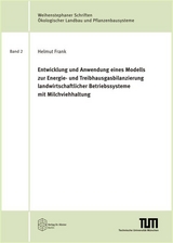 Entwicklung und Anwendung eines Modells zur Energie- und Treibhausgasbilanzierung landwirtschaftlicher Betriebssysteme mit Milchviehhaltung - Helmut Frank