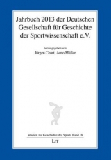 Jahrbuch 2013 der Deutschen Gesellschaft f&uuml;r Geschichte der Sportwissenschaft e.V. - 