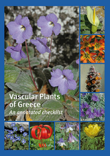 Vascular plants of Greece: An annotated checklist - Panayotis Dimopoulos, Thomas Raus, Erwin Bergmeier, Theophanis Constantinidis, Gregoris Iatrou, Stella Kokkini, Arne Strid, Dimitrios Tzanoudakis