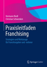 Praxisleitfaden Franchising - Hermann Riedl, Christian Schwenken