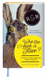 Who the fuck is Alice? - Evelyn Peternel, Andreas R. Peternell