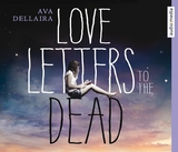 Love Letters to the Dead - Ava Dellaira