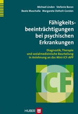 F&auml;higkeitsbeeintr&auml;chtigungen bei psychischen Erkrankungen - Prof. Dr. Michael Linden, Dr. Stefanie Baron, Dr. Beate Muschalla, Dr. Margarete Corsten