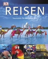 Reisen. Traumziele f&uuml;r das ganze Jahr