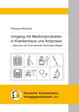 Umgang mit Medizinprodukten in Krankenhaus und Arztpraxis - Oliver Dr. iur. Pramann, Urs V Albrecht