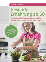 Gesunde Ern&auml;hrung ab 60 - Dr. Andrea Flemmer